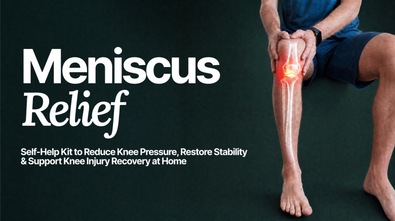 MENISCUS RELIEF: 5–10-Minute Osteopathic Self-Help Kit to Reduce Knee Pressure, Restore Stability & Support Knee Injury Recovery at Home