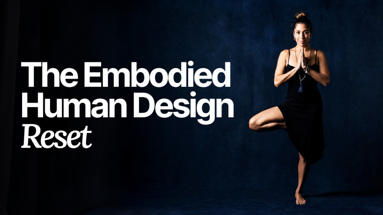 The Embodied Human Design Reset