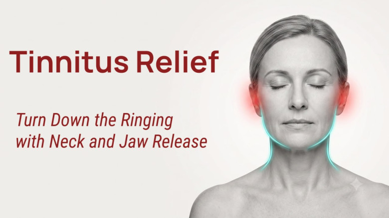 Tinnitus Relief: Turn Down the Ringing with Neck and Jaw Release