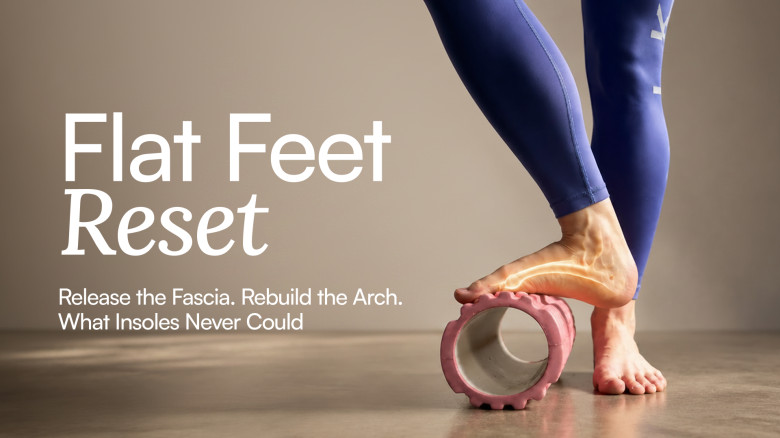 Flat Feet Reset: Release the Fascia and Rebuild the Arch Behind Your Aching Feet