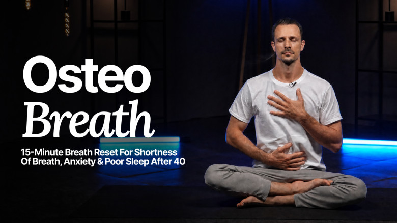OSTEO BREATH: 15-Minute Breath Reset for Shortness of Breath, Anxiety & Poor Sleep After 40