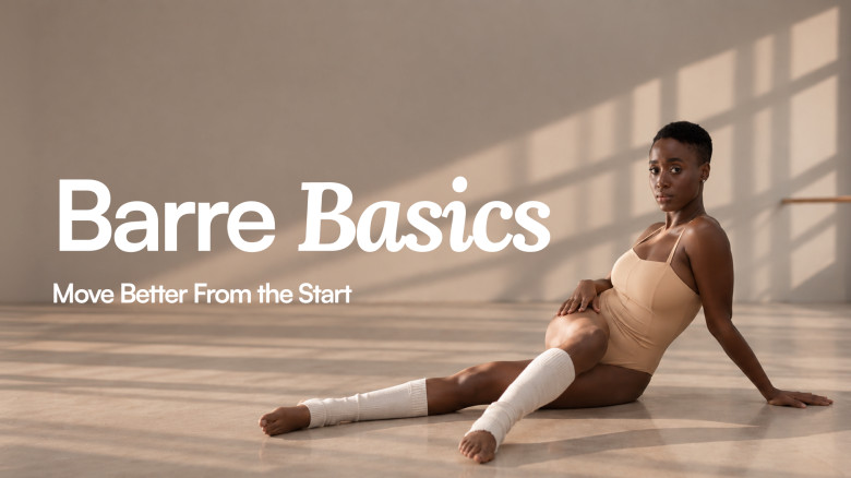Barre Basics: Move Better From the Start