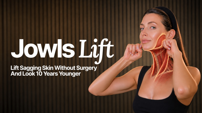 Jowls Lift: Lift Sagging Skin without Surgery and Look 10 Years Younger