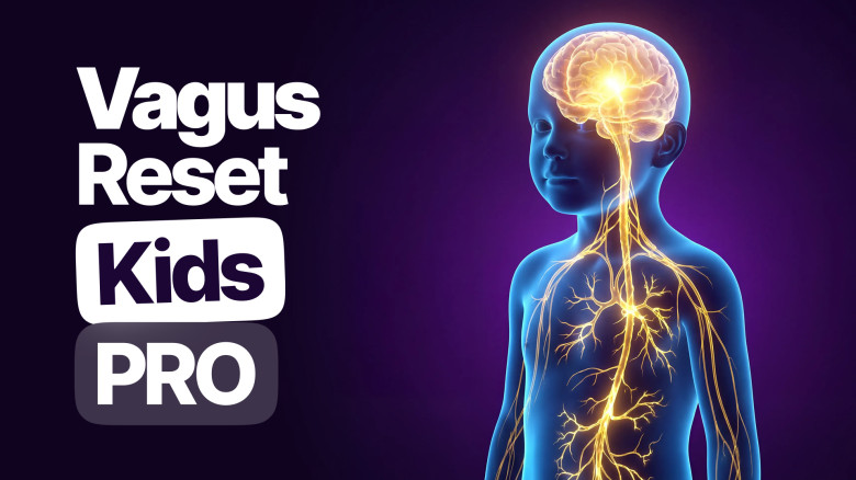 Vagus Reset Kids PRO: Reset Your Child’s Nervous System & Turn Meltdowns into Calm