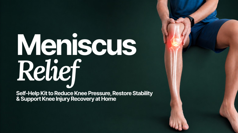 MENISCUS RELIEF: 5–10-Minute Osteopathic Self-Help Kit to Reduce Knee Pressure, Restore Stability & Support Knee Injury Recovery at Home