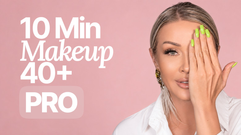 10 Min Makeup 40+ PRO: Look 10 Years Younger in 10 Minutes