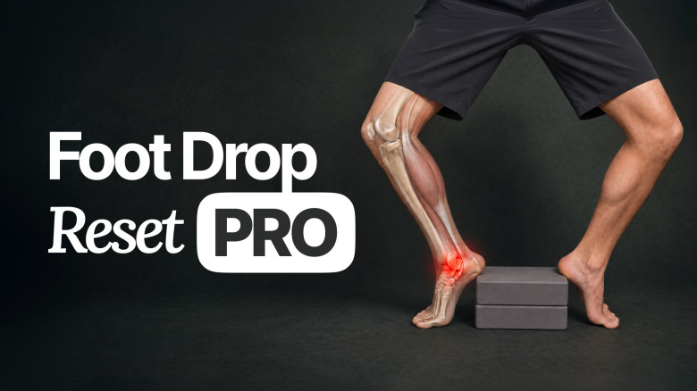 Foot Drop Reset PRO: Fix Dragging Toes, Foot Slap & Unsteady Steps with a 10-Min Osteopathic Method
