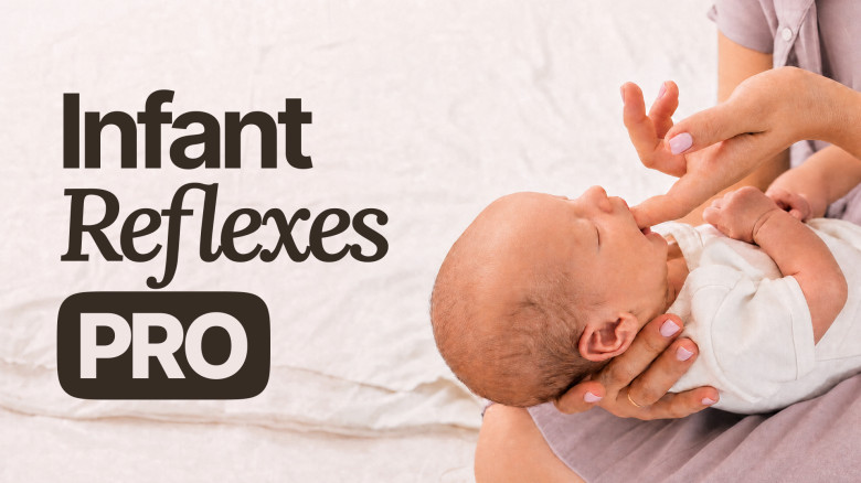 Infant Reflexes PRO: Reset Stuck Reflexes, Support Brain Development & Reach Milestones Earlier