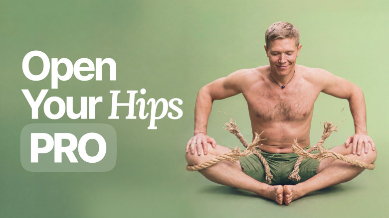Open Your Hips PRO: 21-Day Hip Opening Reset: Unlock tight hips, improve flexibility, and feel more comfortable sitting, walking, and moving