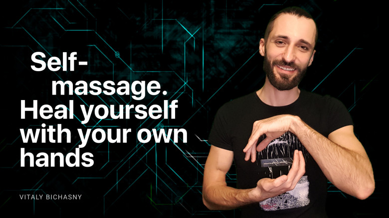 Self-massage. Heal yourself with your own hands