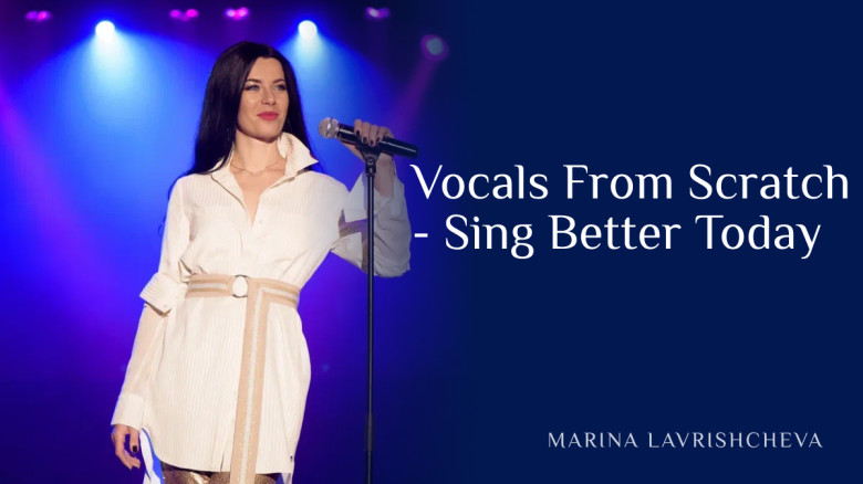 Vocals From Scratch - Sing Better Today