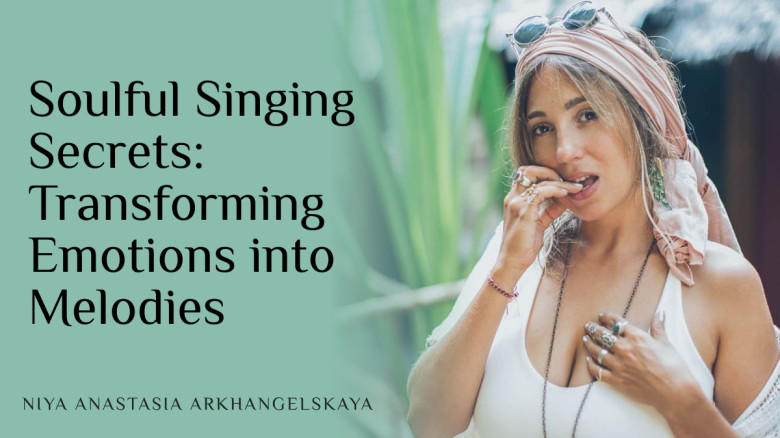 Soulful Singing Secrets: Transforming Emotions into Melodies