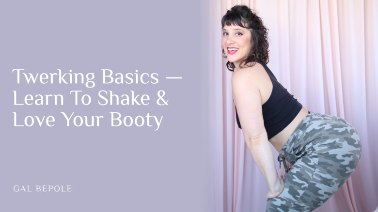 Twerking Basics — Learn To Shake & Love Your Booty