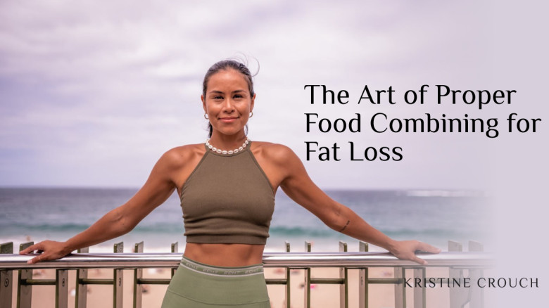The Art of Proper Food Combining for Fat Loss