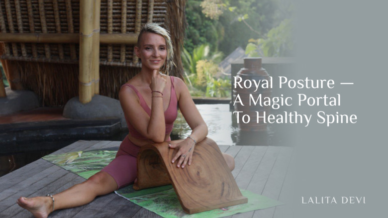 Royal Posture — A Magic Portal To Healthy Spine