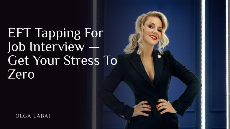 EFT Tapping For Job Interview — Get Your Stress To Zero