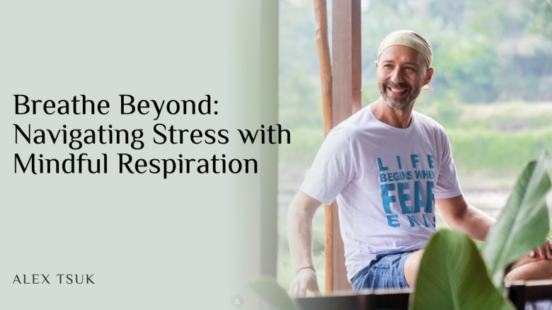 Breathe Beyond: Navigating Stress with Mindful Respiration