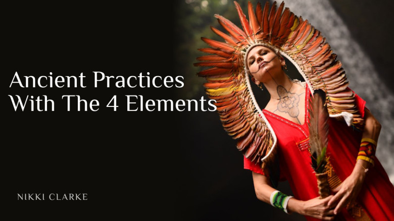 Step Into Your Feminine Power — Ancient Practices With The 4 Elements
