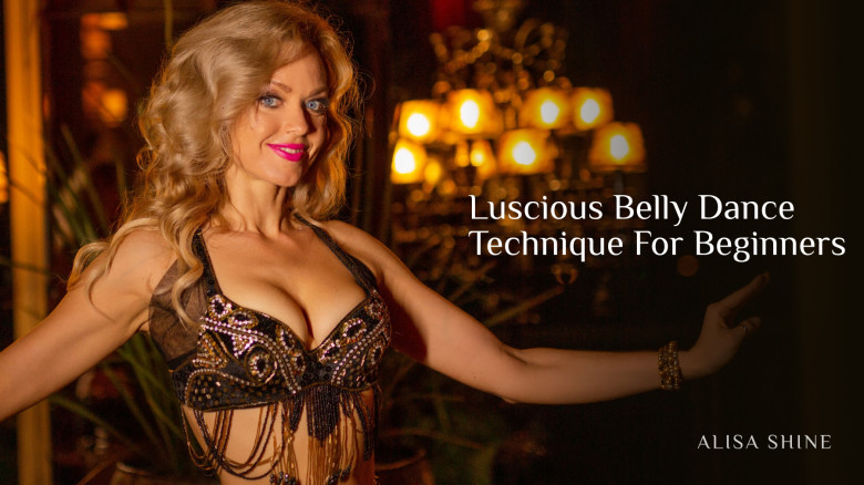Luscious Belly Dance Technique For Beginners