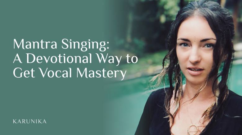 Mantra Singing: A Devotional Way To Get Voice Mastery