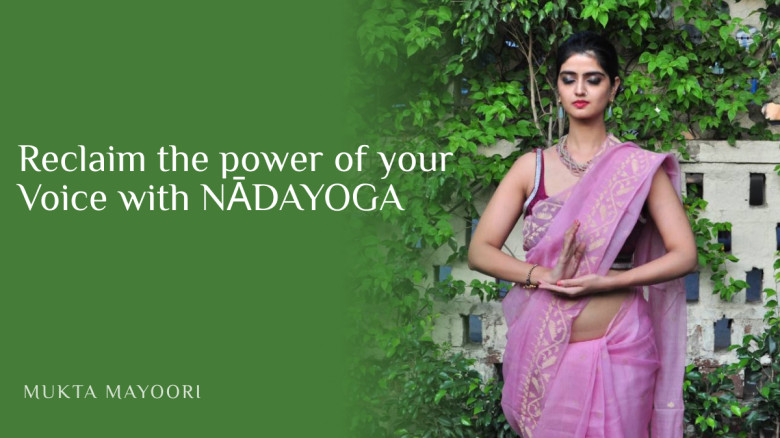 Reclaim the Power of Your Voice with NĀDAYOGA