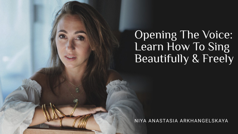 Opening The Voice: Learn How To Sing Beautifully & Freely