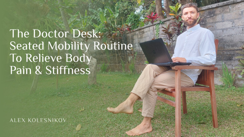 The Doctor Desk: Seated Mobility Routine To Relieve Body Pain & Stiffness