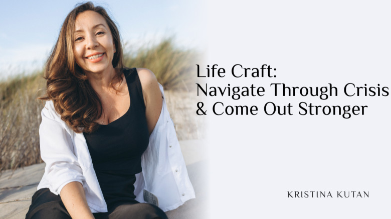 Life Craft: Navigate Through Crisis & Come Out Stronger