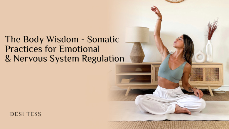 The Body’s Wisdom - Somatic Practices for Emotional & Nervous System Regulation