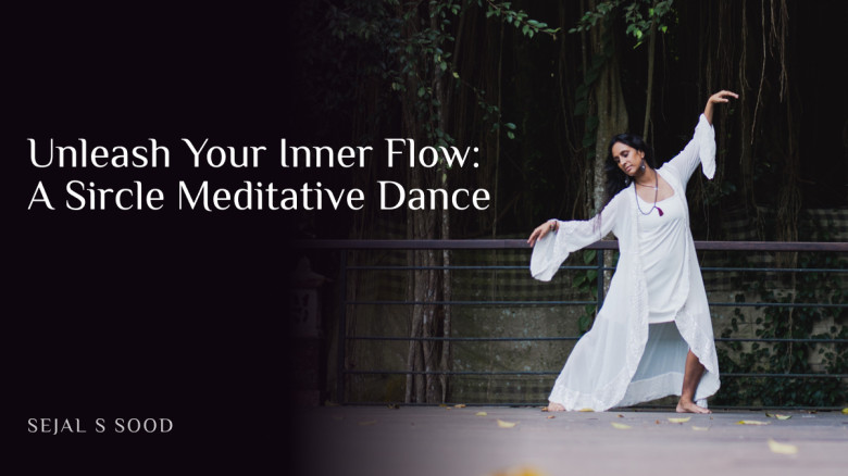 Unleash Your Inner Flow: A Sircle Meditative Dance