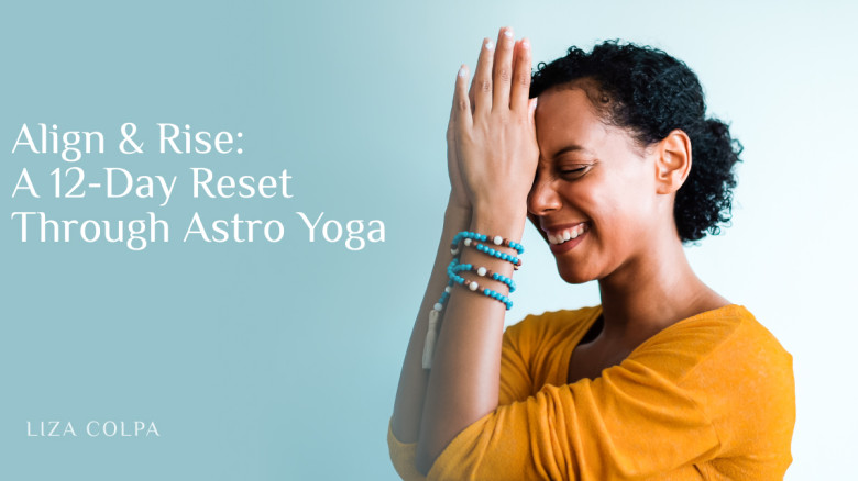 Align & Rise: A 12-Day Reset Through Astro Yoga