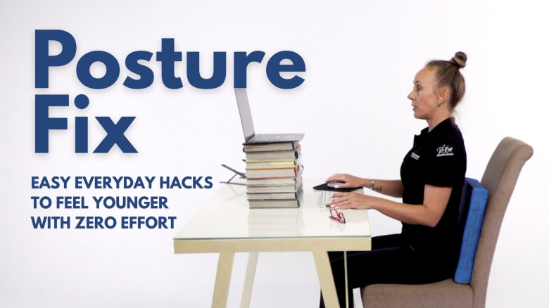 Posture Fix: Easy Everyday Hacks to Feel Younger With Zero Effort