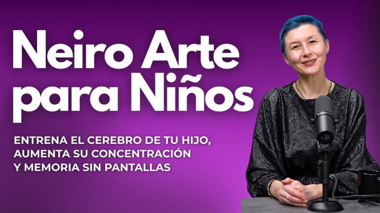 Neiro Arte para Niños: Entrena el Cerebro de tu Hijo, Aumenta su Concentración y Memoria sin Pantallas