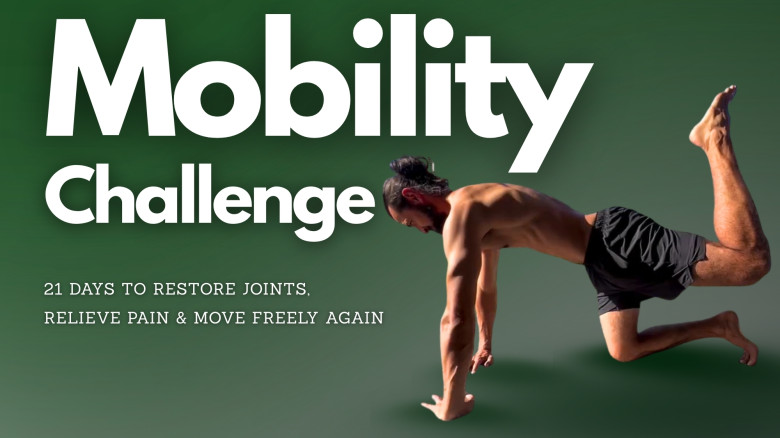 Mobility Challenge: 21 Days to Restore Joints, Relieve Pain & Move Freely Again