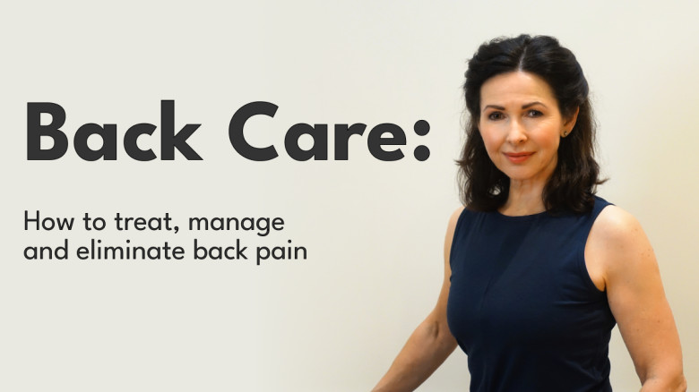 Back Care: How to treat, manage and eliminate back pain