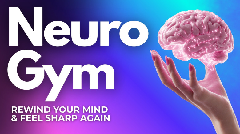 NeuroGym: Rewind Your Mind & Feel Sharp Again