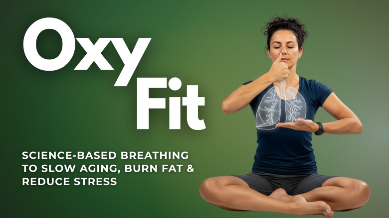 OxyFit: Science-based breathing to slow aging, burn fat & reduce stress