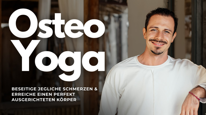 Osteo Yoga: Beseitige jegliche Schmerzen & Erreiche einen perfekt ausgerichteten Körper