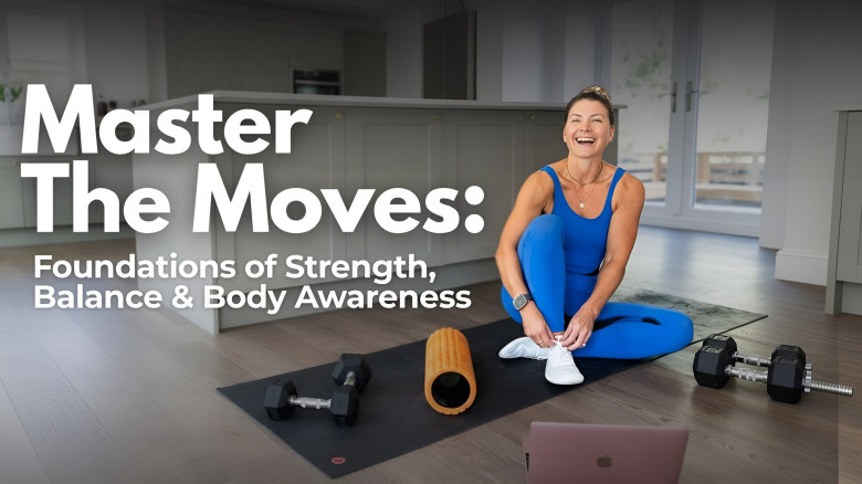 Master The Moves: Foundations of Strength, Balance & Body Awareness