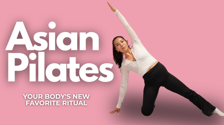 Asian Pilates: 10-Minute Ritual for a Pain-Free, Youthful Body After 40