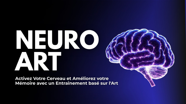 Neuro Art: Activez Votre Cerveau et Améliorez votre Mémoire avec un Entraînement basé sur l'Art