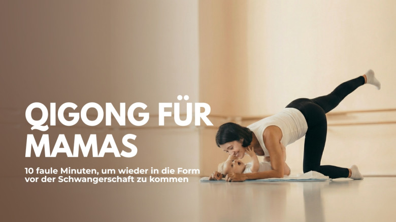 Qigong für Mamas: 10 faule Minuten, um wieder in die Form vor der Schwangerschaft zu kommen
