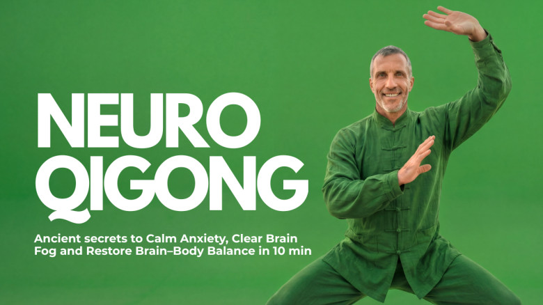 Neuro Qigong - Ancient secrets to Calm Anxiety, Clear Brain Fog and Restore Brain–Body Balance in 10 min