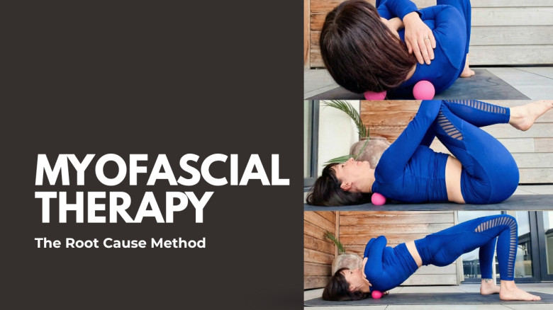 Myofascial Therapy: The Root Cause Method