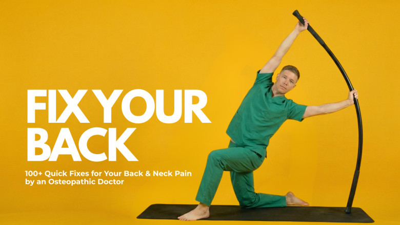 Fix Your Back: 100+ Quick Fixes for Your Back & Neck Pain by Osteopathic Doctor
