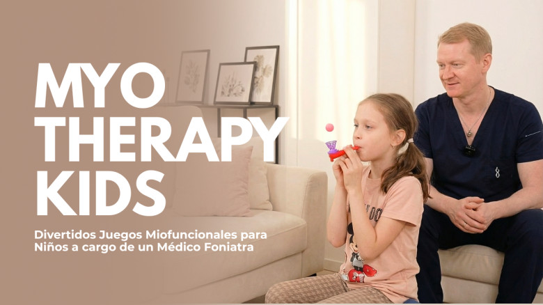 Myo Therapy Kids: Divertidos Juegos Miofuncionales para Niños a cargo de un Médico Foniatra