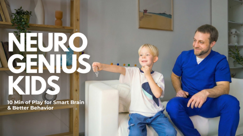 Neuro Genius Kids — 10 Min of Play for Smart Brain and Better Behavior