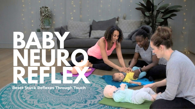 Baby Neuro Reflex: Reset Stuck Reflexes, Support Brain Development & Hit Every Milestone — with a Certified Baby Development Specialist