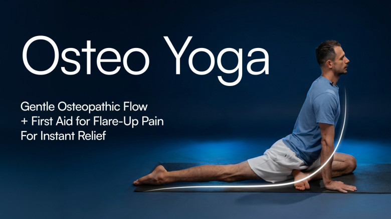 Osteo Yoga: Stop Daily Neck, Back, Hip, and Flare-Up Pain Fast with Gentle Osteopathic Flow and Built-In First Aid