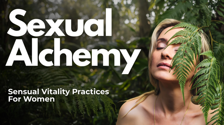 Sexual Alchemy: Activate Your Sexual Spots And Reverse Aging